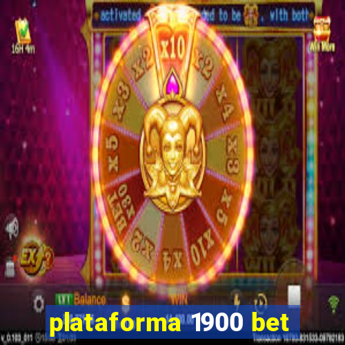 plataforma 1900 bet